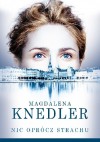 Nic oprócz strachu - Magdalena Knedler