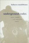 Underground Codes: Race, Crime and Related Fires - Katheryn Russell-Brown