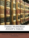 Three Hundred ESOP's Fables - Harrison Weir, Aesop, George Fyler Townsend