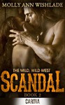 Scandal (The Wild, Wild West, Book 2) - Molly Ann Wishlade