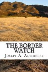 The Border Watch - Joseph a Altsheler