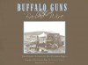 Buffalo Guns and Barbed Wire: Two Frontier Accounts by Don Hampton Biggers - Don Hampton Biggers, Seymour V. Connor, A. Greene, A.C. Greene