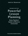 Powerful Lesson Planning: Every Teacher's Guide to Effective Instruction - Janice Skowron, Charlotte Danielson