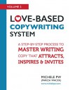 Love-Based Copywriting System: A Step-by-Step Process to Master Writing Copy That Attracts, Inspires and Invites (Love-Based Business Book 2) - Michele PW (Michele Pariza Wacek)