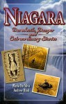 Niagara: Daredevils, Danger and Extraordinary Stories - Maria Da Silva, Andrew Hind