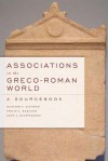 Associations in the Greco-Roman World: A Sourcebook - Richard S. Ascough, Philip A. Harland