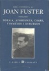 Obra completa de Joan Fuster. Volum primer: poesia, aforismes, diari, vinyetes i dibuixos - Joan Fuster, Antoni Furio, Josep Palàcios