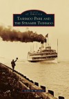 Tashmoo Park and the Steamer Tashmoo (Images of America) - Arthur M. Woodford