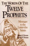 Words of the Twelve Prophets - Monte S. Nyman, Farres H. Nyman