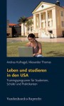 Leben Und Studieren in Den USA: Trainingsprogramm Fur Studenten, Schuler Und Praktikanten - Andrea Hufnagel, Alexander Thomas, Jörg Plannerer