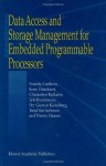 Data Access and Storage Management for Embedded Programmable Processors - Francky Catthoor, K. Danckaert, K.K. Kulkarni, E. Brockmeyer