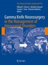 Gamma Knife Neurosurgery in the Management of Intracranial Disorders - Mikhail F. Chernov, Motohiro Hayashi, Jeremy C. Ganz