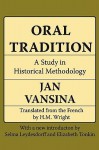 Oral Tradition: A Study in Historical Methodology - Jan Vansina