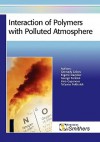 Interaction of Polymers with Polluted Atmosphere - Gennady E. Zaikov