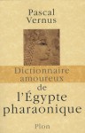 Dictionnaire de l'Egypte pharaonique - Pascal Vernus