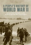 A People's History of World War II: The World's Most Destructive Conflict, As Told By the People Who Lived Through It (New Press People's History) - Marc Favreau