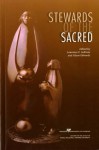 Stewards Of The Sacred - Lawrence E. Sullivan, Alison Edwards