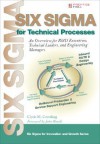 Six SIGMA for Technical Processes: An Overview for R&d Executives, Technical Leaders, and Engineering Managers - Clyde M. Creveling