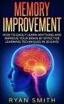 Memory: How you can learn faster, sleep better, remember more, get brain improvement by Effective Learning Techniques! - Ryan Smith