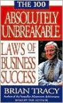 The 100 Absolutely Unbreakable Laws of Business Success (Audio) - Brian Tracy