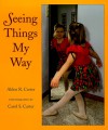 Seeing Things My Way - Alden R. Carter, Carol S. Carter