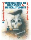 A (Somewhat Irreverent) Introduction to Philosophy for Medical Students and Other Busy People - Niall McLaren