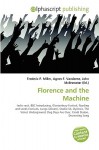 Florence and the Machine - Agnes F. Vandome, John McBrewster, Sam B Miller II