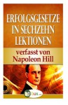 Erfolgsgesetze in sechzehn Lektionen: Band II (Bewusster leben) (Volume 26) (German Edition) - Napoleon Hill, Benno Schmid-Wilhelm