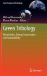 Green Tribology: Biomimetics, Energy Conservation and Sustainability - Bharat Bhushan, Michael Nosonovsky