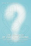 The Courage of Our Confusions: The Last Hurrah of a Senior Citizen - Deane William Ferm