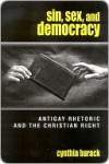 Sin, Sex, and Democracy - Cynthia Burack