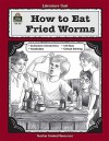 A Guide for Using How to Eat Fried Worms in the Classroom - Teacher Created Materials Inc