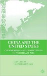 China and the United States: Cooperation and Competition in Northeast Asia - Suisheng Zhao