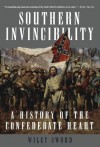 Southern Invincibility: A History of the Confederate Heart - Wiley Sword