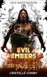 Evil Embers (Vale Investigation #2) - Cristelle Comby