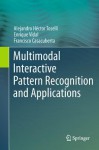 Multimodal Interactive Pattern Recognition and Applications - Alejandro Hector Toselli, Enrique Vidal, Francisco Casacuberta