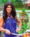 Fabulicious!: On the Grill: Teresa's Smoking Hot Backyard Recipes - Teresa Giudice, Heather Maclean