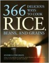 366 Delicious Ways to Cook Rice, Beans, and Grains - Andrea Chesman