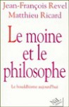 Le Moine Et Le Philosophe: Le Bouddhisme Aujourd'hui - Jean-François Revel