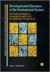 Developmental Disorders of the Frontostriatal System: Neuropsychological, Neuropsychiatric and Evolutionary Perspectives - John Bradshaw