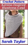 Katniss Inspired Huntress Cowl - Crochet Pattern - Sarah Taylor