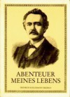 Abenteuer meines Lebens: Heinrich Schliemann erzählt - Heinrich Schliemann, Heinrich Alexander Stoll