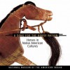 Song for the Horse Nation: Horses in Native American Cultures - Emil Her Many Horses, George Capture, National Museum of the American Indian, 