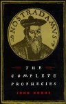 Nostradamus: The Complete Prophecies - John Hogue