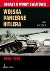 Wojska pancerne hitlera 1933-1945 - Ian M. Baxter