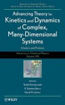 Advances in Chemical Physics, Volume 145: Advancing Theory for Kinetics and Dynamics of Complex, Many-Dimensional Systems: Clusters and Proteins - Tamiki Komatsuzaki, David M. Leitner, Stuart A. Rice, Steven T. Berry