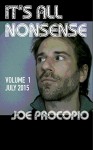 It's All Nonsense - Volume 1: July 2015 - Joe Procopio