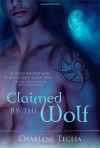 Claimed by the Wolf - Charlene Teglia