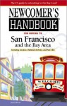 Newcomer's Handbook for Moving to San Francisco and the Bay Area: Including San Jose, Oakland, Berkeley, and Palo Alto - First Books