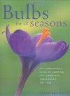 Bulbs for All Seasons - Kathy Brown, Michelle Garrett, Jonathan Buckley